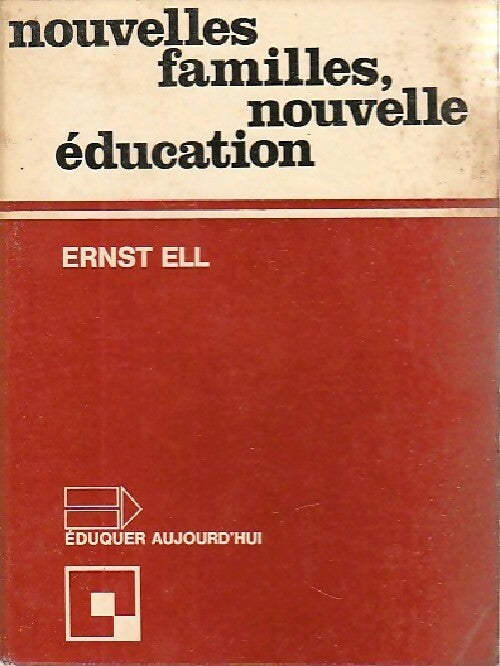 Livrenpoche : Nouvelles familles, nouvelle éducation - Ernst Ell - Livre
