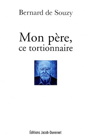 Livrenpoche : Mon père, ce tortionnaire - Bernard De Souzy - Livre