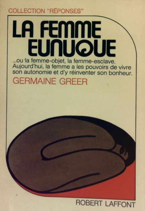 Livrenpoche : La femme eunuque - Greer (Germaine) - Livre