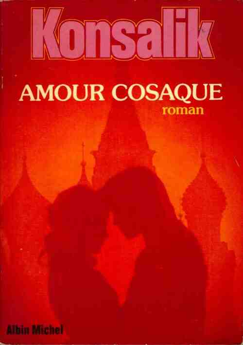 Livrenpoche : Amour cosaque - Heinz G. Konsalik - Livre
