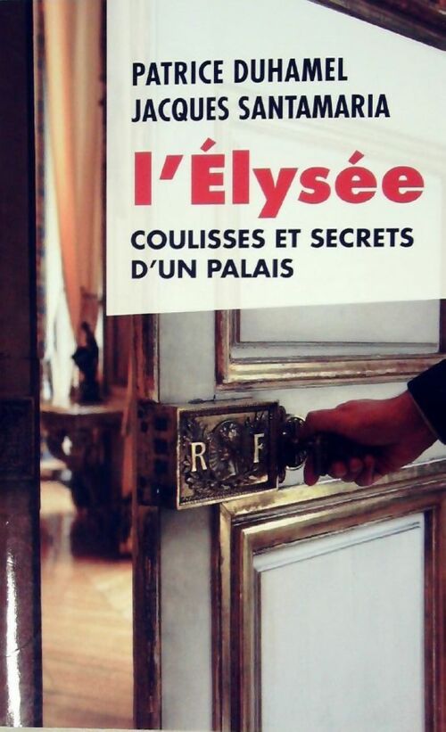L'Elysée - Patrice Duhamel -  France Loisirs GF - Livre