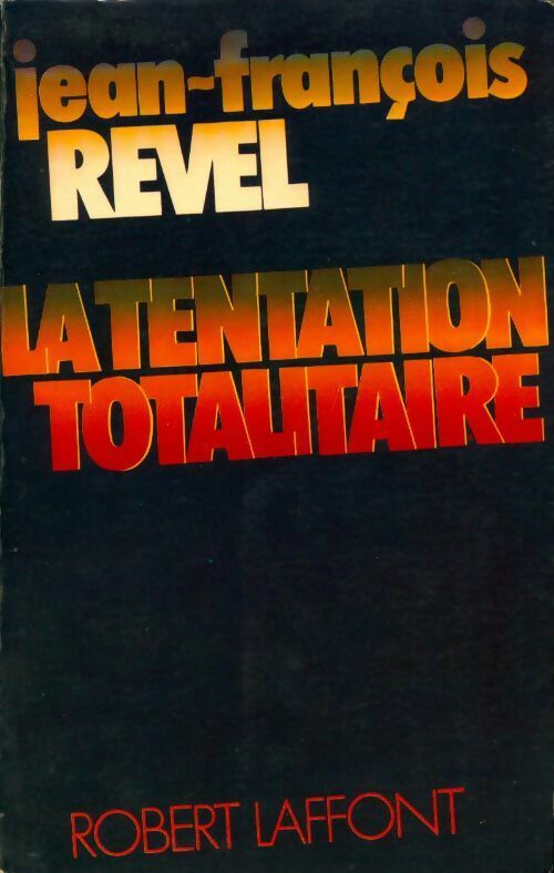 Livrenpoche : La tentation totalitaire - Jean-François Revel - Livre