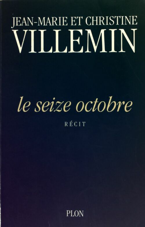 Le seize octobre - Jean-Marie Villemin - Livre