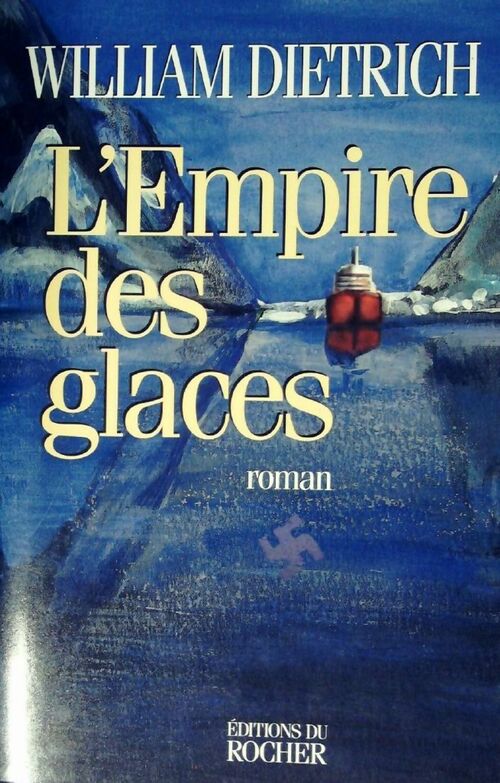 Livrenpoche : L'empire des glaces - William Dietrich - Livre