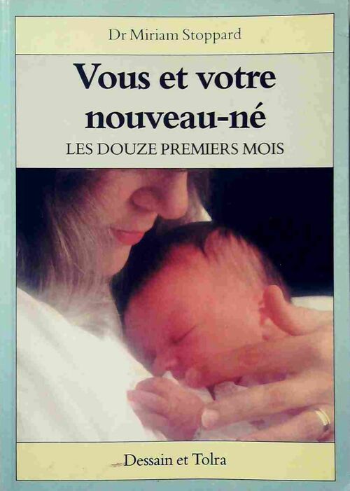 Vous et votre nouveau bébé - Miriam Stoppard -  Dessain et Tolra GF - Livre