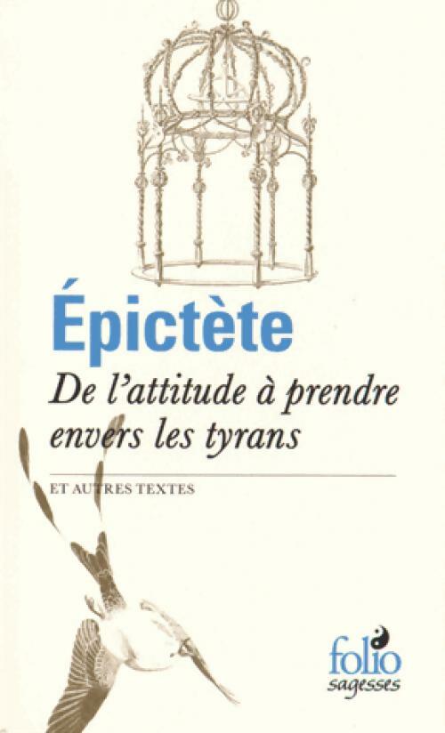 Livrenpoche : De l'attitude à prendre anvers les tyrans et autres textes - Epictète - Livre