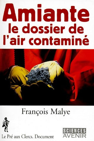 Livrenpoche : Amiante. Le dossier de l'air contaminé - François Malye - Livre