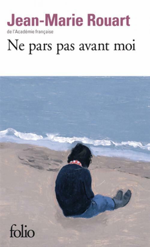 Ne pars pas avant moi - Jean-Marie Rouart - Livre