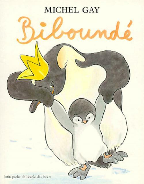 Livrenpoche : Biboundé - Michel Gay - Livre