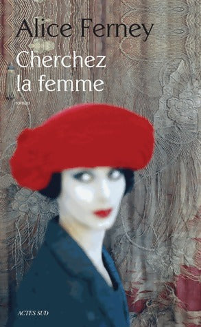 Livrenpoche : Cherchez la femme - Alice Ferney - Livre