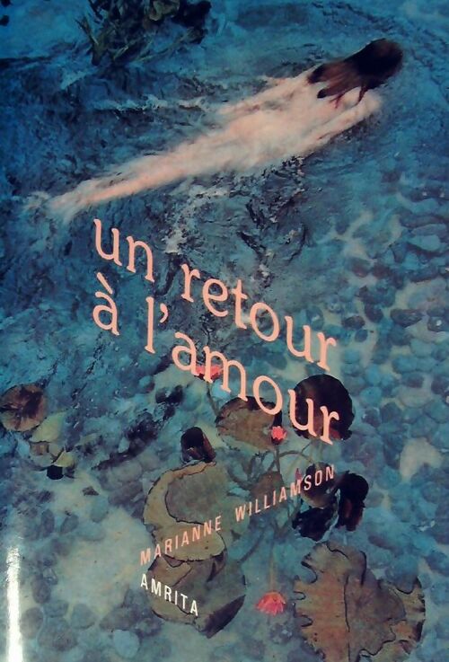 Livrenpoche : Un retour à l'amour - Marianne Williamson - Livre