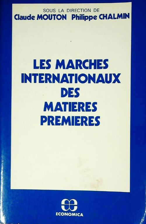 Livrenpoche : Les marchés internationaux des matières premières - Claude Mouton - Livre
