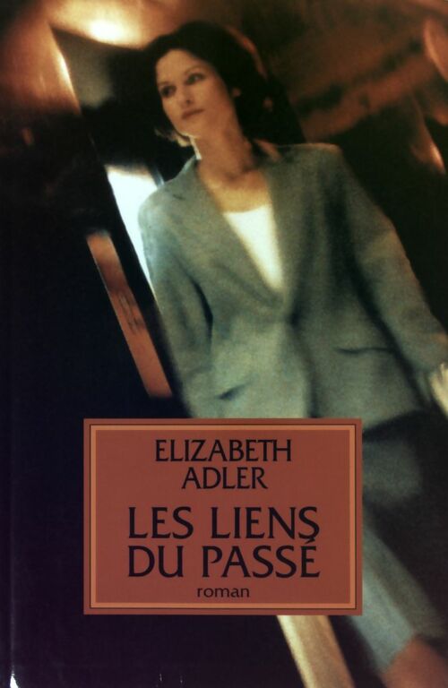 Livrenpoche : Les liens du passé - Elisabeth Adler - Livre