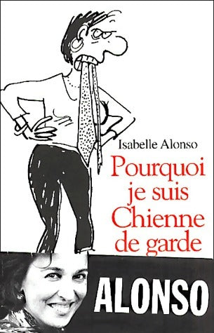 Livrenpoche : Pourquoi je suis une chienne de garde - Isabelle Alonso - Livre