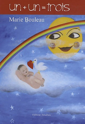 Livrenpoche : Un + Un = Trois - Marie Bouleau - Livre