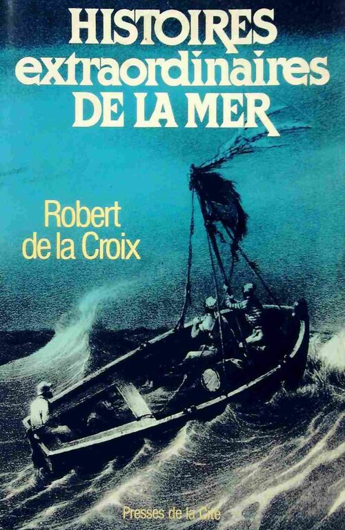 Livrenpoche : Histoires extraordinaires de la mer - Robert De La Croix - Livre
