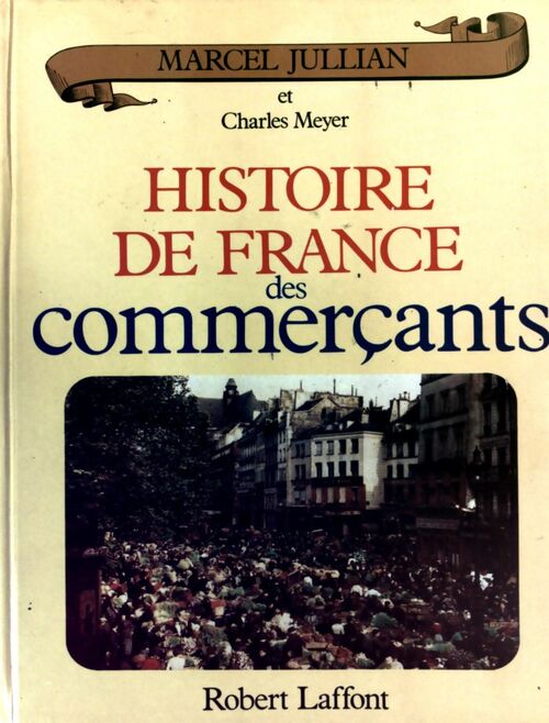 Livrenpoche : Histoire de France des commerçants - Marcel Jullian - Livre
