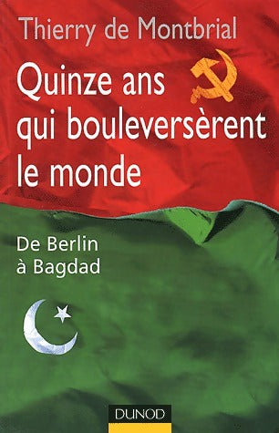 Livrenpoche : Quinze ans qui bouleversèrent le monde. De Berlin à Bagdad - Thierry De Montbrial - Livre