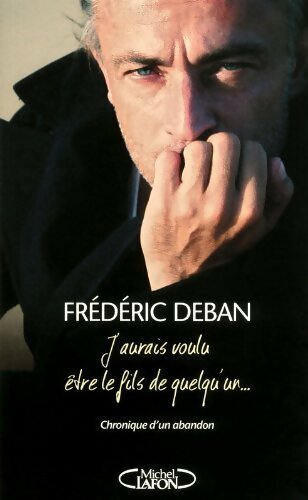 Livrenpoche : J'aurais voulu être le fils de quelqu'un... - Frédéric Deban - Livre