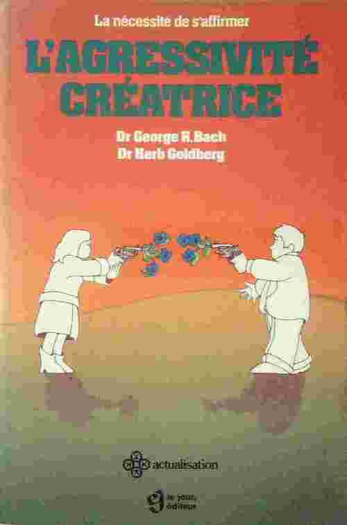 Livrenpoche : L'agressivité créatrice - George R. Bach - Livre