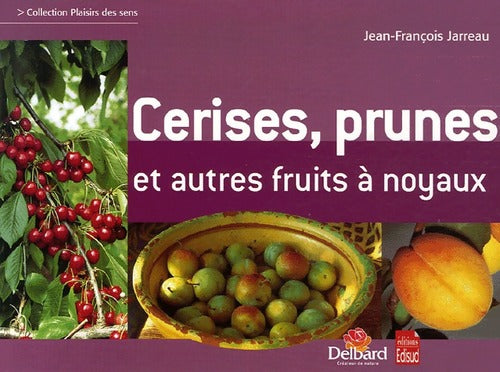 Livrenpoche : Cerises, prunes et autres fruits à noyaux - Jean-François Jarreau - Livre