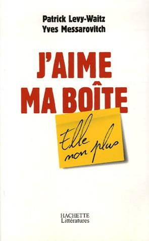 Livrenpoche : J'aime ma boîte, elle non plus - Patrick Lévy-Waitz - Livre