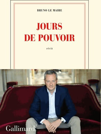 Jours de pouvoir - Bruno Le Maire -  Gallimard GF - Livre