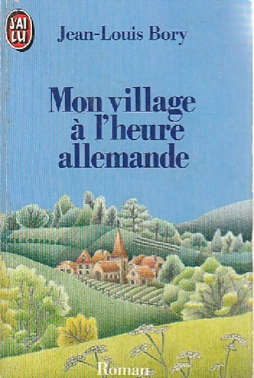 Livrenpoche : Mon village à l'heure allemande - Jean-Louis Bory - Livre