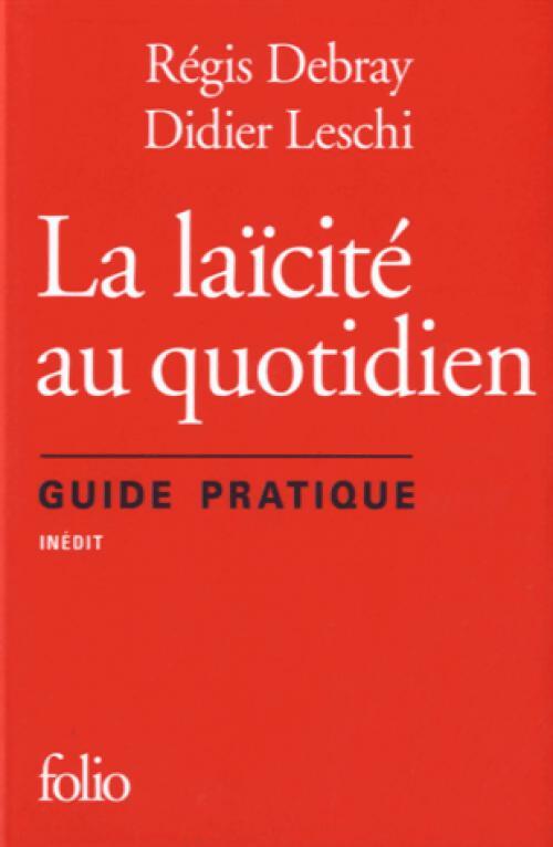 Livrenpoche : La laïcité au quotidien - Régis Debray, Didier Leschi - Livre