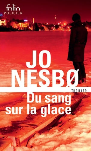 Du sang sur la glace - Jo Nesbo -  Folio Policier - Livre