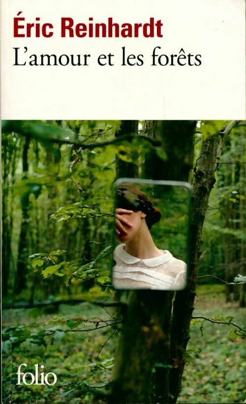 L'amour et les forêts - Eric Reinhardt -  Folio - Livre