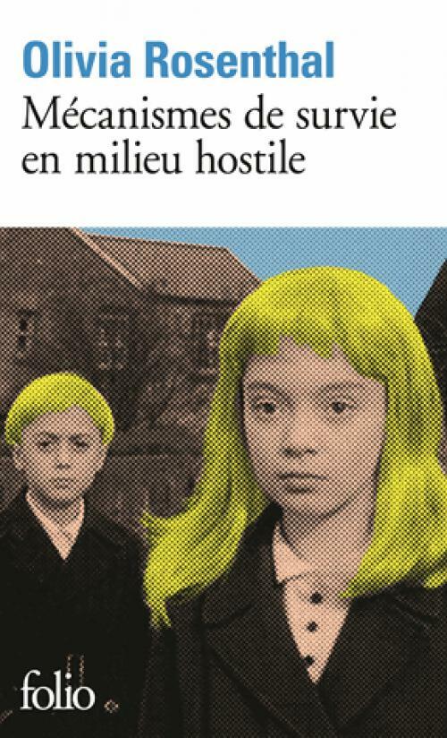 Mécanismes de survie en milieu hostile - Olivia Rosenthal - Livre
