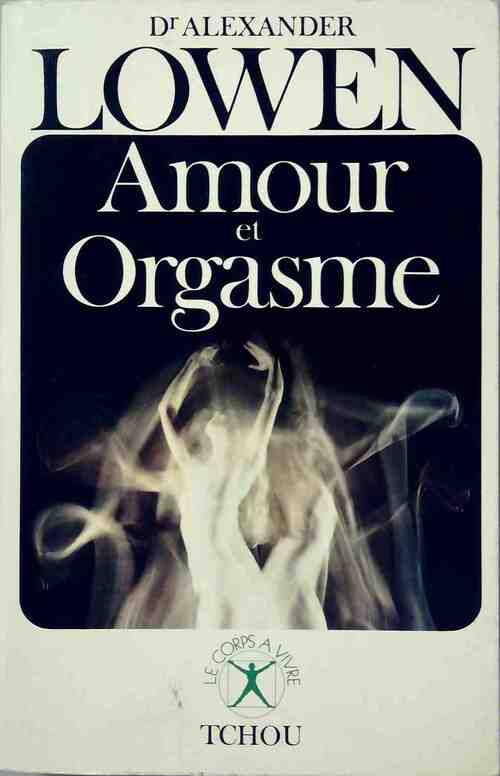 Livrenpoche : Amour et orgasme - Alexander Lowen - Livre