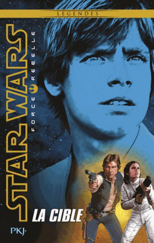 Star Wars - Force rebelle Tome I : La cible - Alex Wheeler - Livre