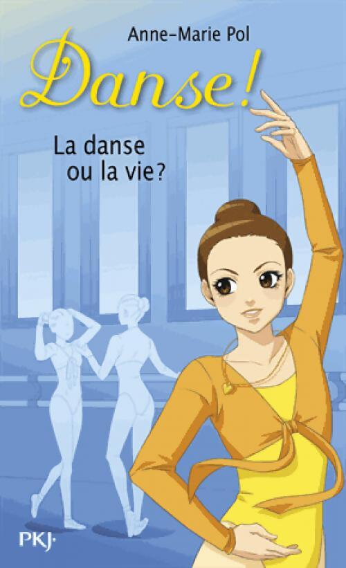Danse ! Tome XXV : La danse ou la vie ? - Anne-Marie Pol - Livre