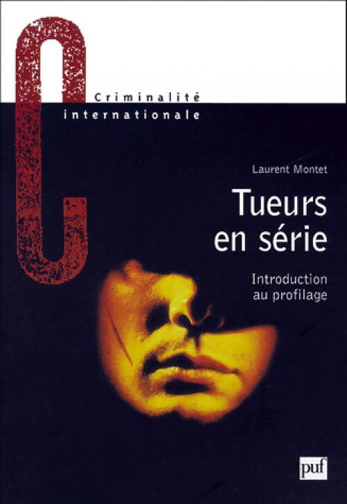 Tueurs en série - Laurent Montet - Livre