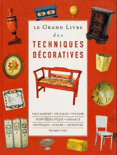 Livrenpoche : Le grand livre des techniques décoratives - Marie-Christine Gamberini - Livre