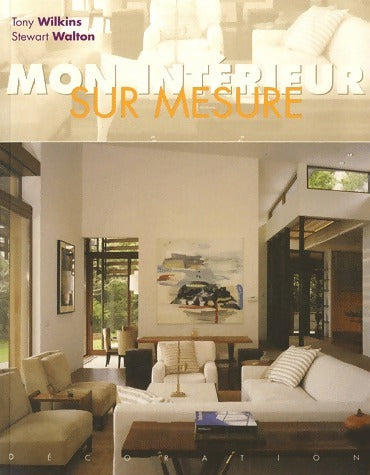 Livrenpoche : Mon intérieur sur mesure - Tony Wilkins - Livre