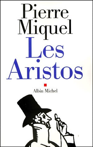 Livrenpoche : Les aristos - Pierre Miquel - Livre