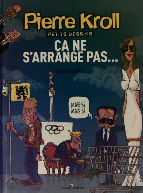 Livrenpoche : Ca ne s'arrange pas... - Pierre Kroll - Livre