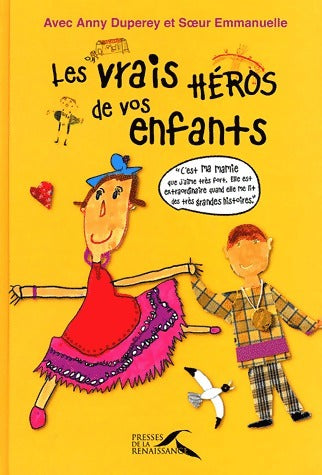 Livrenpoche : Les vrais héros de vos enfants - Anny Duperey - Livre