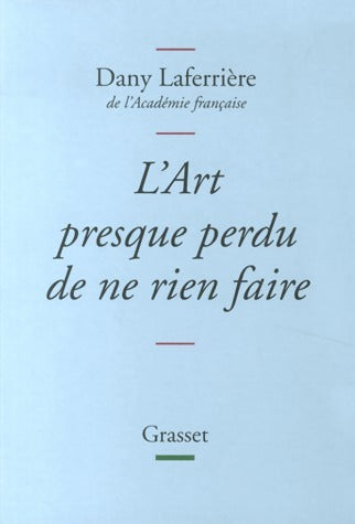 Livrenpoche : L'art presque perdu de ne rien faire - Dany Laferrière - Livre