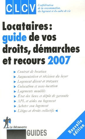 Locataires : guide de vos droits, démarches et recours 2007 - CLCV -  Guides - Livre