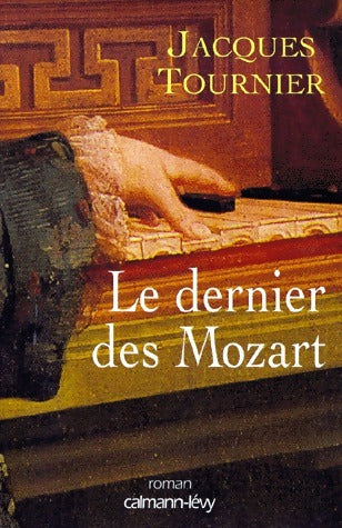 Le dernier des Mozart - Jacques Tournier -  Calmann-Lévy GF - Livre