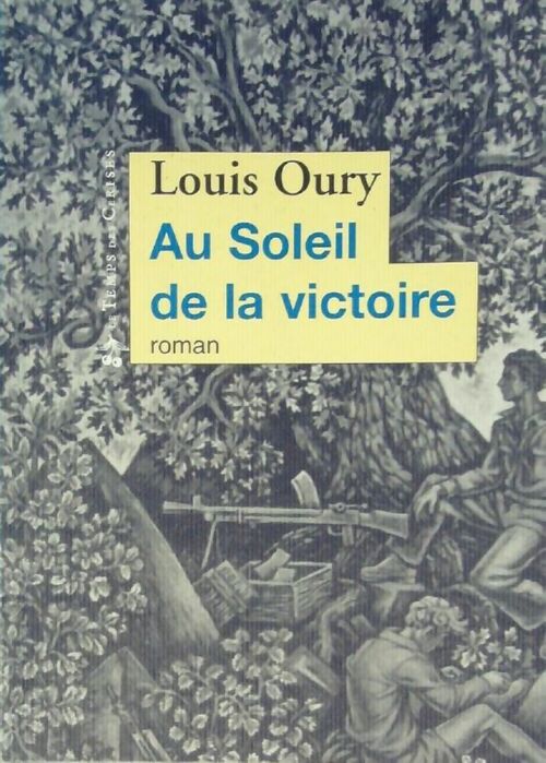 Au soleil de la victoire - Louis Oury -  Temps des cerises GF - Livre