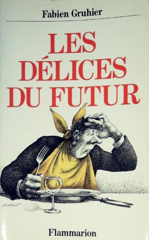 Livrenpoche : Les délices du futur - Fabien Gruhier - Livre