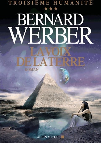 Livrenpoche : Troisième humanité Tome III : La voix de la Terre - Bernard Werber - Livre