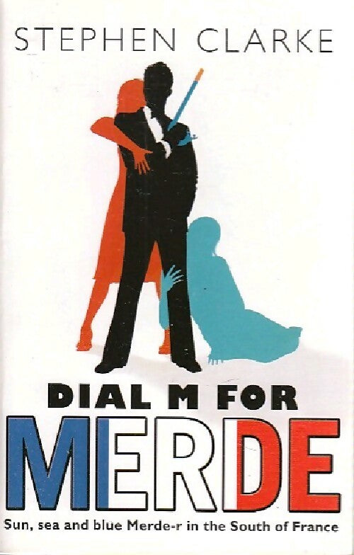 Livrenpoche : Dial M for Merde - Stephen Clarke - Livre