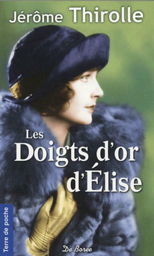 Livrenpoche : Les doigts d'or d'Elise - Jérôme Thirolle - Livre