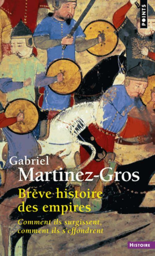 Livrenpoche : Brève histoire des empires - Gabriel Martinez-Gros - Livre
